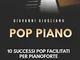 Pop Piano: 10 Successi Facilitati per Pianoforte