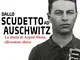 Dallo scudetto ad Auschwitz. La storia di Arpad Weisz, allenatore ebreo