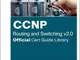 CCNP Routing and Switching v2.0 Official Cert Guide Library