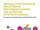 Manuale di metodologia per le terapie non farmacologiche con le persone affette da demenza...