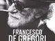 Francesco De Gregori. I testi. La storia delle canzoni