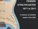 Fender Stratocaster: 1971 to 2011: A history of models made in the USA