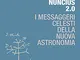 Sidereus Nuncius 2.0. I messaggeri celesti della nuova astronomia