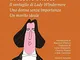 L'importanza di essere onesto-Il ventaglio di Lady Windermere-Una donna senza importanza-U...