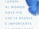 Ci sono luoghi al mondo dove più che le regole è importante la gentilezza. Articoli per i...