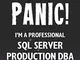Don't Panic! I'm A Professional SQL Server Production DBA: Customized 100 Page Lined Noteb...