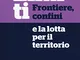 Limiti. Frontiere, confini e la lotta per il territorio