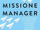 Missione manager. Come sopravvivere alla promozione al primo ruolo manageriale e crescere...