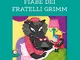 Le più belle fiabe dei fratelli Grimm. Ediz. ad alta leggibilità