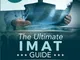 The Ultimate IMAT Guide: 650 Practice Questions, Fully Worked Solutions, Time Saving Techn...