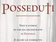 Posseduti. Voci e storie di chi ha incontrato il diavolo e di chi lo combatte
