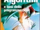 Algoritmi e basi della programmazione. Per gli Ist. tecnici commerciali