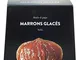 Molin di Pepe - Marrons Glaces | Ricetta tradizionale con Marroni | Varietà italiana della...