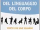 I segreti del linguaggio del corpo