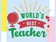 world's best teacher: Journal for Teacher Gift, Teacher Gifts, Lined Journal, (6"x9"), app...