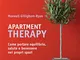 Apartment therapy. Come portare equilibrio, salute e benessere nei propri spazi