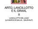 Artù, Lancillotto e il Graal. Lancillotto del Lago (La marca di Gallia - Galehaut) (Vol. 2...