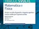 TRACCE SVOLTE Matematica e Fisica: Ampia raccolta di quesiti a risposta aperta e tracce sv...