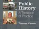 Public History: A Textbook of Practice