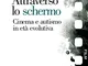 Attraverso lo schermo. Cinema e autismo in età evolutiva: Psichiatria età evolutiva