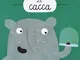 La cacca. Un'avventura di Gianni l'elefante. Ediz. a colori