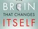 The Brain That Changes Itself: Stories of Personal Triumph from the Frontiers of Brain Sci...