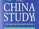 The China Study: The Most Comprehensive Study of Nutrition Ever Conducted and the Startlin...