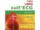 L'unico libro sull'ECG di cui avrai bisogno