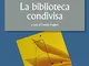 La biblioteca condivisa. Strategie di rete e nuovi modelli di cooperazione