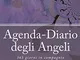 Agenda-Diario degli Angeli: 365 giorni in compagnia dei nostri Angeli