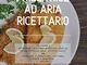 Friggitrice ad Aria Ricettario: Cucinare e ottenere i migliori risultati con la friggitric...