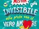 Mister Invisibile alle prese con il vero amore