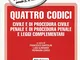 Quattro codici. Civile e di procedura civile, penale e di procedura penale e leggi complem...