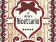 Il Mio Ricettario: Ricettario Da Scrivere Per 100 Ricetta dimensioni Grandi A4