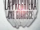 La preghiera che guarisce: Guarigione del corpo, del cuore, dell'anima