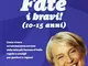 Fate i bravi! (10-15 anni)