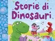 Storie di dinosauri. Storie in 5 minuti. Ediz. a colori