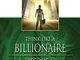 Think Like a Billionaire, Become a Billionaire: As a Man Thinks, So Is He