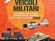 Veicoli militari. Costruisci i mezzi della seconda guerra mondiale con i mattoncini Lego®....