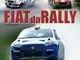 Fiat da rally. Ediz. illustrata