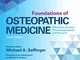 Foundations of Osteopathic Medicine: Philosophy, Science, Clinical Applications, and Resea...