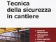 Tecnica della sicurezza in cantiere