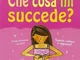 Che cosa mi succede? (Ragazze). Ediz. illustrata