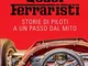 Quasi ferraristi: Storie di piloti a un passo dal mito