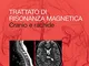 Trattato di Risonanza Magnetica: Cranio e rachide