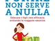 Punire non serve a nulla. Educare i figli con efficacia evitando le trappole emotive