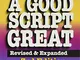 Making a Good Script Great: A Guide for Writing & Rewriting by Hollywood Script Consultant...