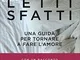 Letti sfatti. Una guida per tornare a fare l'amore