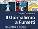 Il giornalismo a fumetti. Raccontare il mondo col linguaggio della nona arte