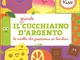 Il Grande Cucchiaino d'Argento: Le Ricette che Piacciono ai Bambini